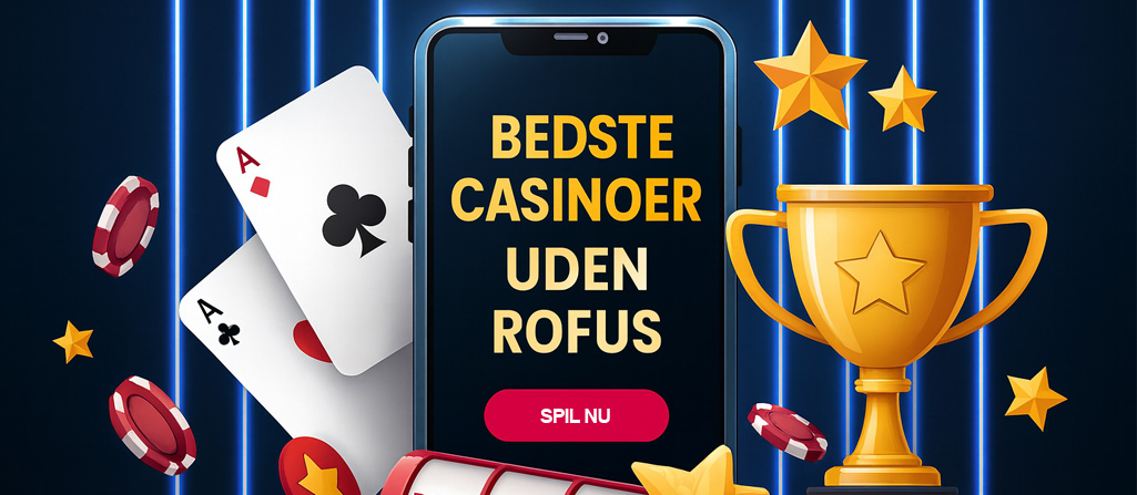 Online Casinoer Uden Om ROFUS - Find Dine Favoritter Online Casinoer Uden Om ROFUS - Find Dine Favoritter